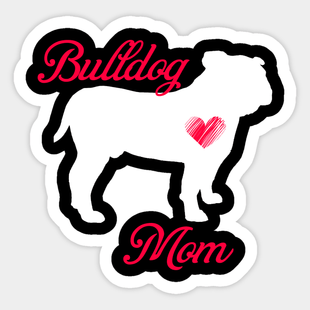 Bulldog terrier mom   cute mother's day t shirt for dog lovers Sticker by jrgenbode